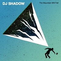 DJ Shadow - "The Mountain Will Fall"